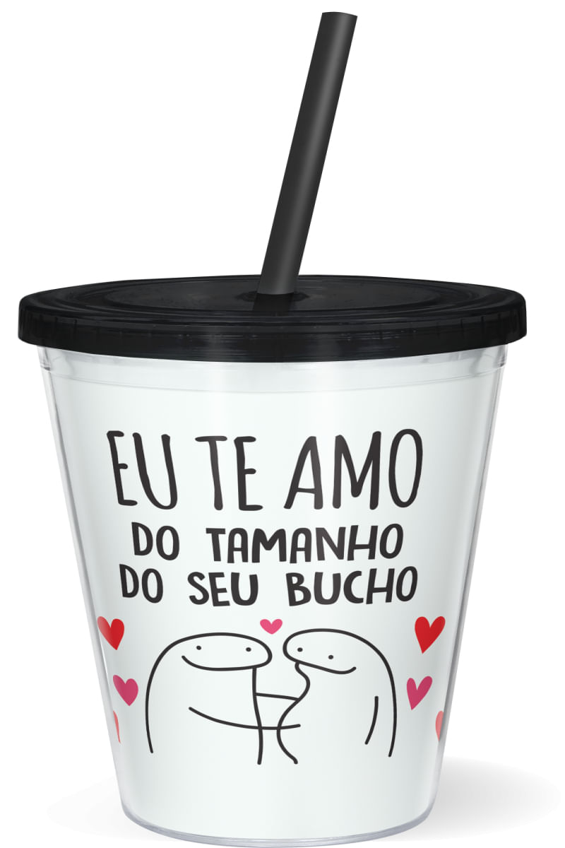 Copo Canudo 500ml Eu te Amo do Tamanho do Seu Bucho