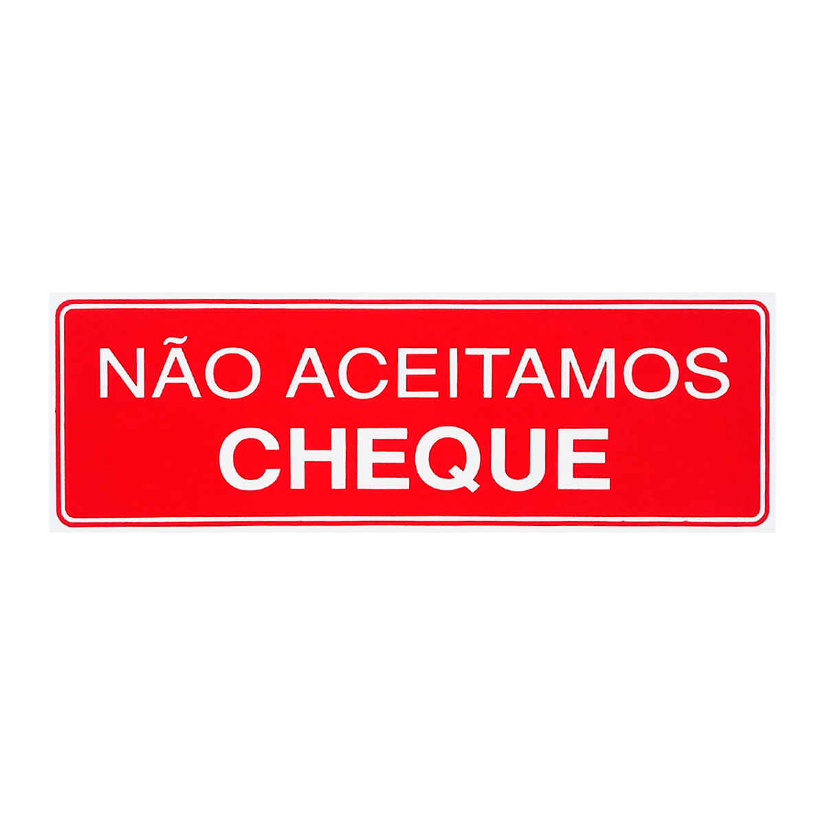 Placa De Sinalização Não Aceitamos Cheque 30x10 Acesso - P-32/1 F9e