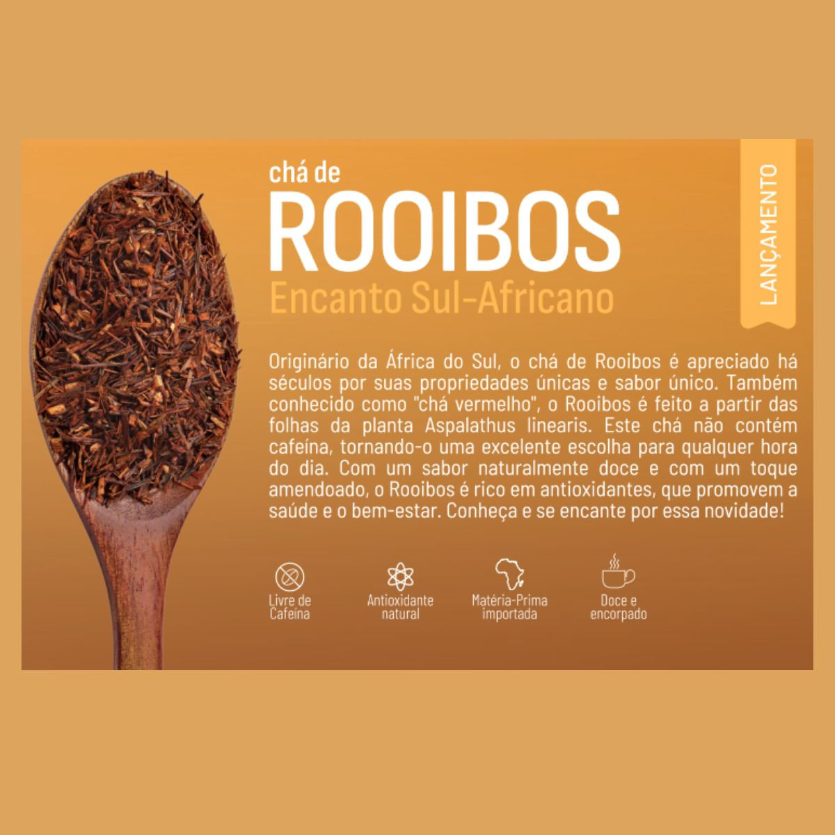 Chá de Rooibos (Aspalathus linearis) Encanto Sul-Africano 4 Pacotes c/ 30g  Chamel Premium