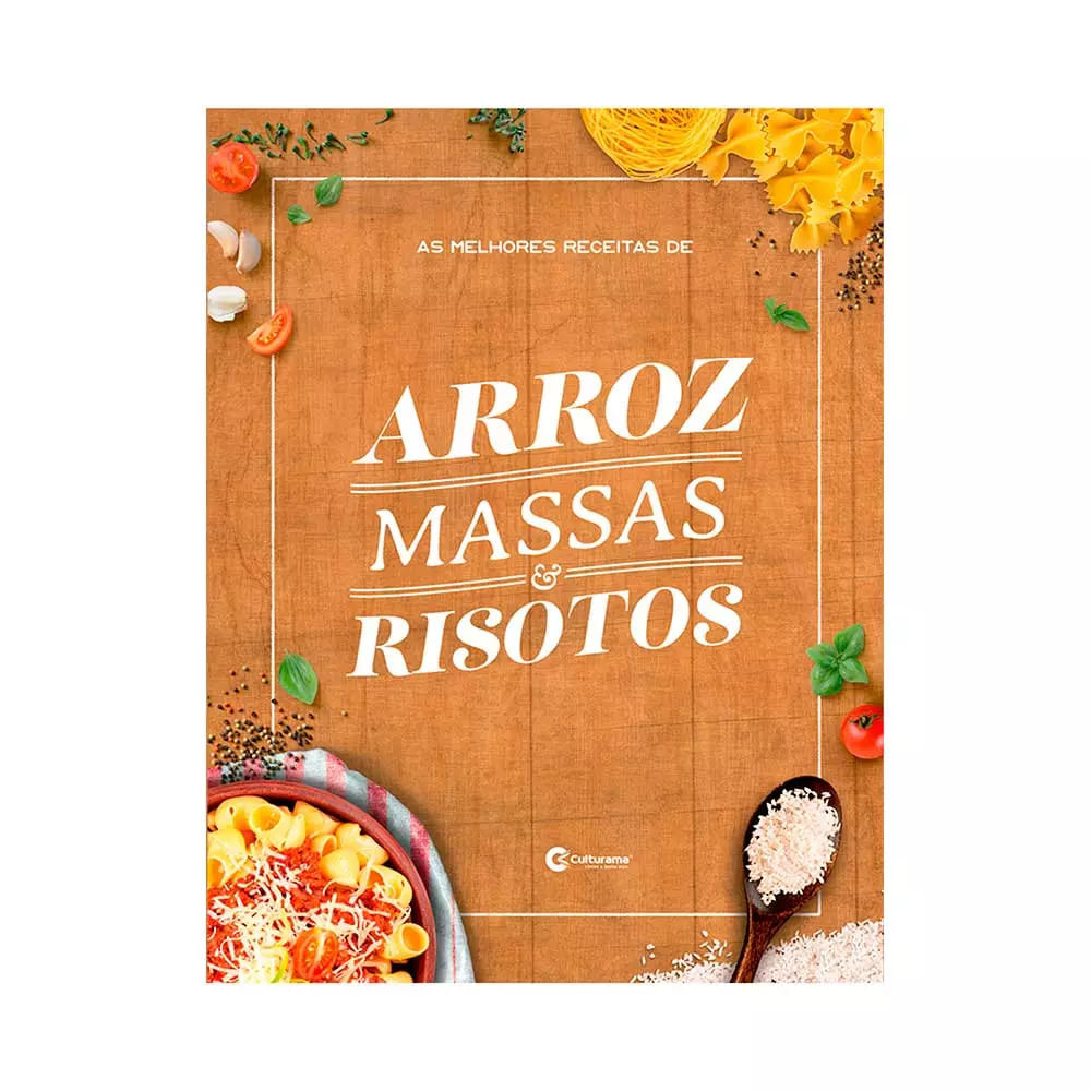 Livro Culturama As Melhores Receitas de Arroz, Massas e Risotos