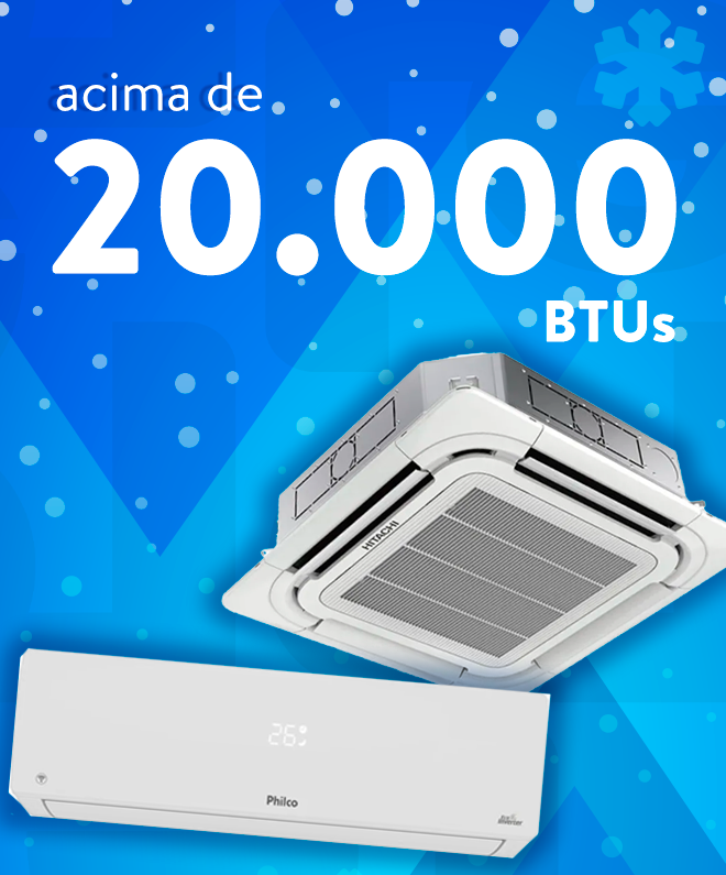 Ar condicionado acima 20000 btus